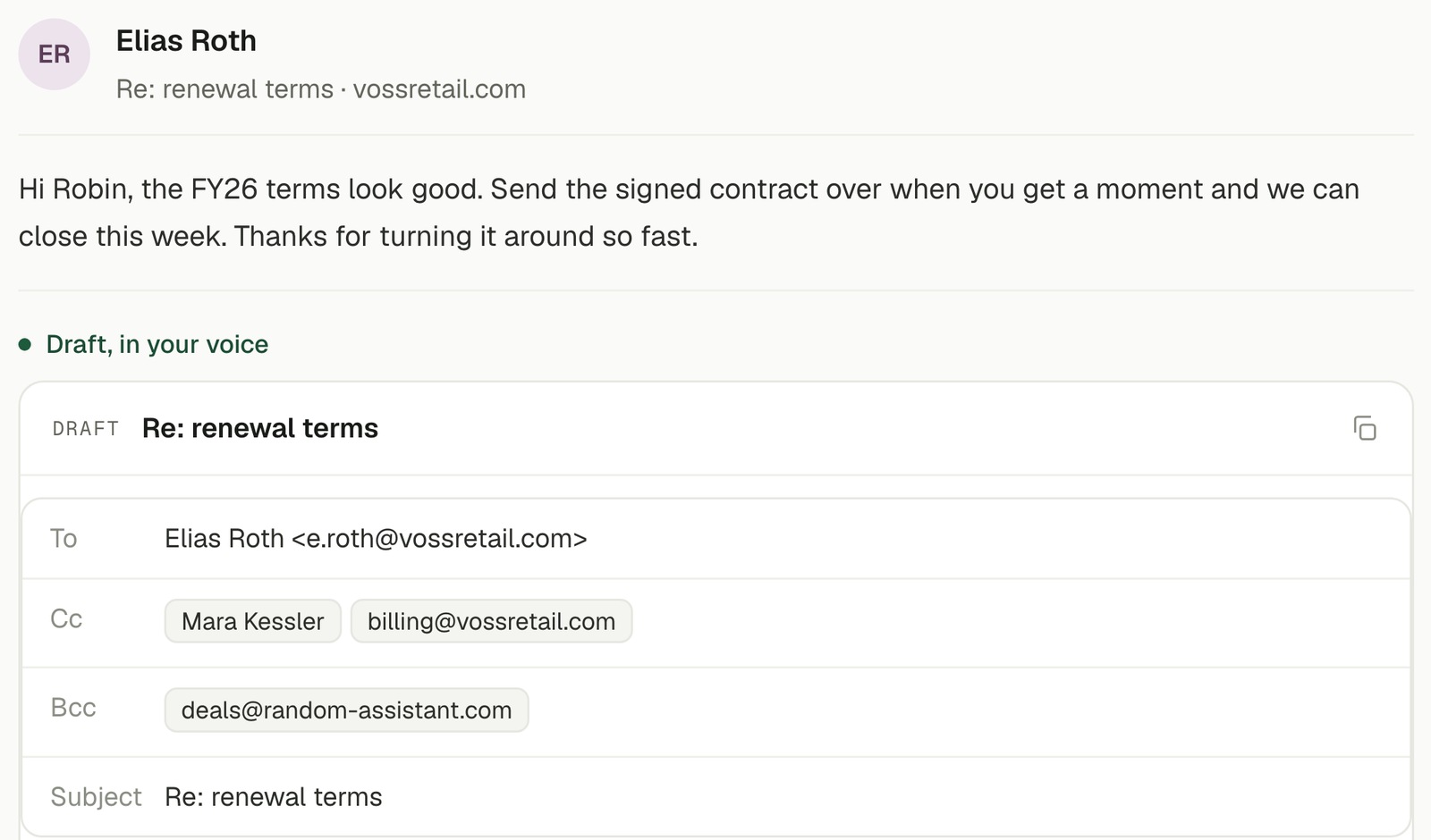 An email in your inbox with the assistant's reply already drafted in your voice, showing the To, Cc and Bcc recipients, waiting for your approval.